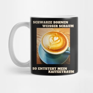 Kaffee Traum - Bohnen Schaum - Coffee love Mug